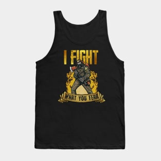 Fire Department Firefighter | Fight What You Fear | Safety Tank Top